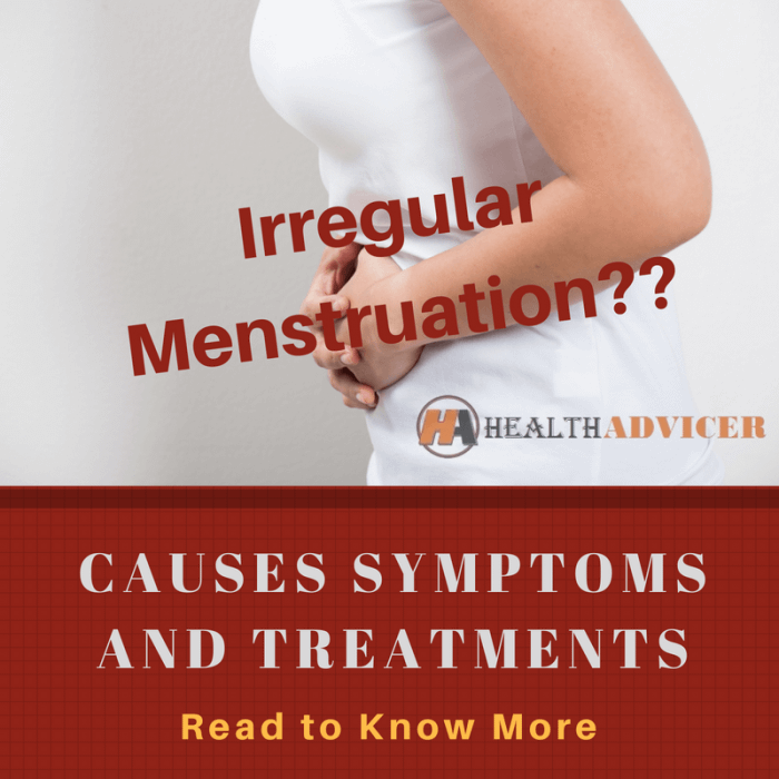 Irregular Menstruation: Causes, Picture, Symptoms and Treatment